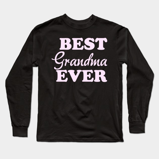 Best Grandma Ever, Grandma Gift, New Grandma Long Sleeve T-Shirt by Blue Zebra